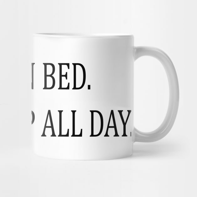 i'm good in bed. i can sleep all day. by mdr design